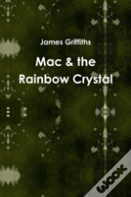 Mac & The Rainbow Crystal
