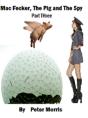 Mac Fecker, The Pig And The Spy (Part Three) - Preview