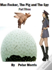 Capa do artigo Mac Fecker, The Pig And The Spy (Part Three)