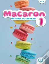 Macaron : Méthode De Français ; Niveau 1 ; A1.1