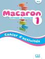 Macaron : Méthode De Français ; Niveau 1 ; A1.1 ; Cahier D'Activités - Preview