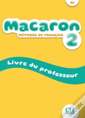 Capa do artigo Macaron : Méthode De Français ; Niveau 2 ; A1 ; Livre Du Professeur