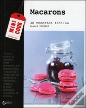 Macarons ; 30 Recettes Faciles