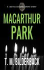 Macarthur Park - A Justice Security Short Story - Preview