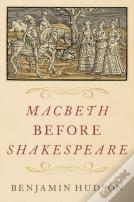 Macbeth Before Shakespeare