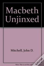 Macbeth Unjinxed