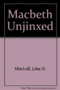 Macbeth Unjinxed - Preview
