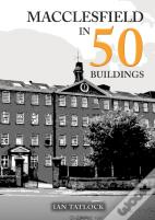 Macclesfield In 50 Buildings