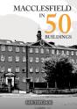 Macclesfield In 50 Buildings - Preview