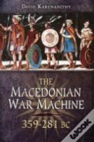 Macedonian War Machine 359-281 Bc