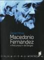 Macedonio Fernandez ; "Précurseur" De Borges - Preview