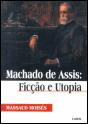 Machado de Assis: Ficção e Utopia - Preview