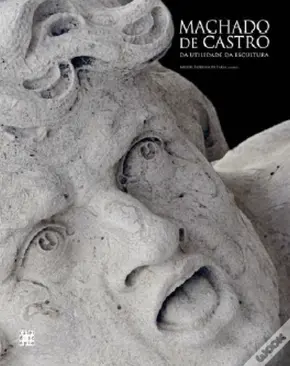 Machado de Castro - Da Utilidade da Escultura