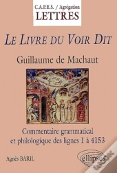 Machaut, Le Livre Du Voir Dit - Commentaire Grammatical Et Philologique