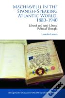 Machiavelli In The Spanish-Speaking Atlantic World, 1880-1940