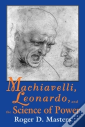 Machiavelli, Leonardo, And The Science Of Power