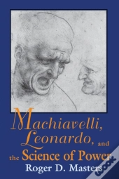 Machiavelli, Leonardo, And The Science Of Power