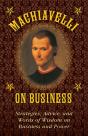 Machiavelli On Business - Preview