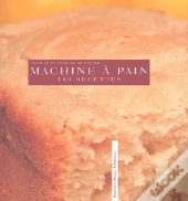 Machine A Pain, 100 Recettes