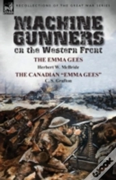 Machine Gunners On The Western Front: Th