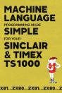 Machine Language Programming Made Simple For Your Sinclair & Timex Ts1000 - Preview