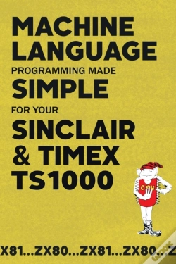 Capa do artigo Machine Language Programming Made Simple For Your Sinclair & Timex Ts1000