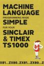 Machine Language Programming Made Simple For Your Sinclair & Timex Ts1000 - Preview
