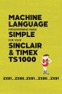 Machine Language Programming Made Simple For Your Sinclair & Timex Ts1000 - Preview
