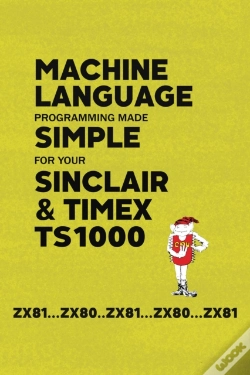 Capa do artigo Machine Language Programming Made Simple For Your Sinclair & Timex Ts1000