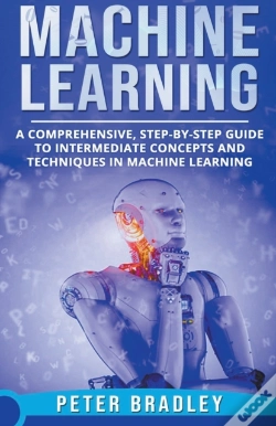 Capa do artigo Machine Learning - A Comprehensive, Step-By-Step Guide To Intermediate Concepts And Techniques In Machine Learning