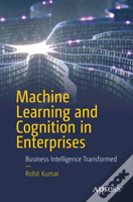 Machine Learning And Cognition In Enterprises