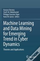 Machine Learning And Data Mining For Emerging Trend In Cyber Dynamics