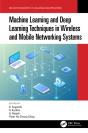 Machine Learning And Deep Learning Techniques In Wireless And Mobile Networking Systems - Preview
