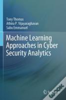 Machine Learning Approaches In Cyber Security Analytics