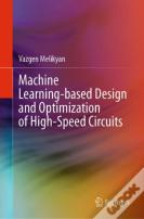 Machine Learning-Based Design And Optimization Of High-Speed Circuits