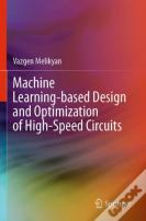 Machine Learning-Based Design And Optimization Of High-Speed Circuits