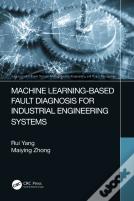 Machine Learning-Based Fault Diagnosis For Industrial Engineering Systems