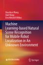 Machine Learning-Based Natural Scene Recognition For Mobile Robot Localization In An Unknown Environment - Preview