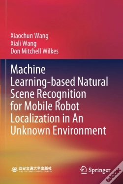 Capa do artigo Machine Learning-Based Natural Scene Recognition For Mobile Robot Localization In An Unknown Environment