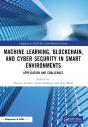 Machine Learning, Blockchain, And Cyber Security In Smart Environments - Preview