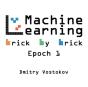 Machine Learning Brick By Brick, Epoch 1 - Preview
