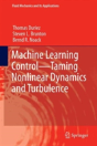 Machine Learning Control Â€“ Taming Nonlinear Dynamics And Turbulence - Preview