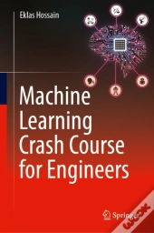 Machine Learning Crash Course For Engineers