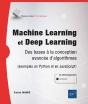 Machine Learning Et Deep Learning - Des Bases A La Conception Avancee D'Algorithmes (Exemples En Pyt - Preview