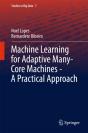 Machine Learning For Adaptive Many-Core Machines - A Practical Approach - Preview