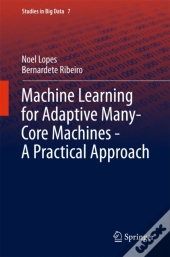 Machine Learning For Adaptive Many-Core Machines - A Practical Approach