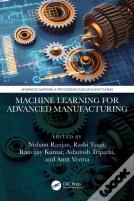 Machine Learning For Advanced Manufacturing