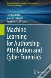 Machine Learning For Authorship Attribution And Cyber Forensics