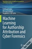Machine Learning For Authorship Attribution And Cyber Forensics
