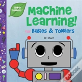 Machine Learning For Babies & Toddlers (Tinker Toddlers)